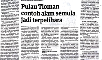 Petikan Suratkhabar Utusan Malaysia oleh Prof. Madya Dr. Abdul Syukor, FTKA bertajuk 'Pulau Tioman Contoh Alam Semula Jadi Terpelihara' melalui Program Gotong Royong Tioman Bersih & Indah yang berlangsung di Kampung Tekek, Pulau Tioman pada 20 Julai 2025 